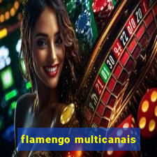 flamengo multicanais